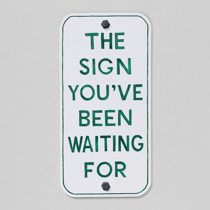 The Sign You've Been Waiting For (Green) by Kenny Pittock 
